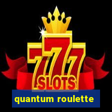 quantum roulette