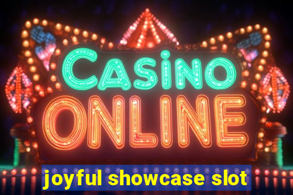 joyful showcase slot