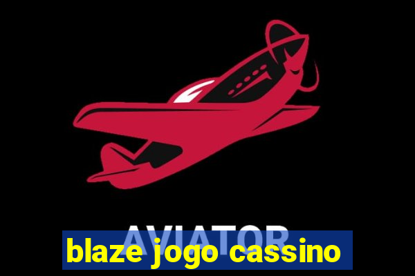 blaze jogo cassino