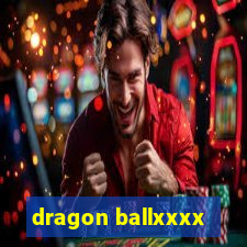 dragon ballxxxx