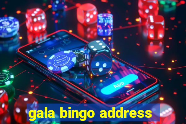 gala bingo address