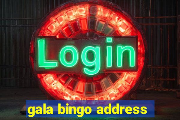 gala bingo address