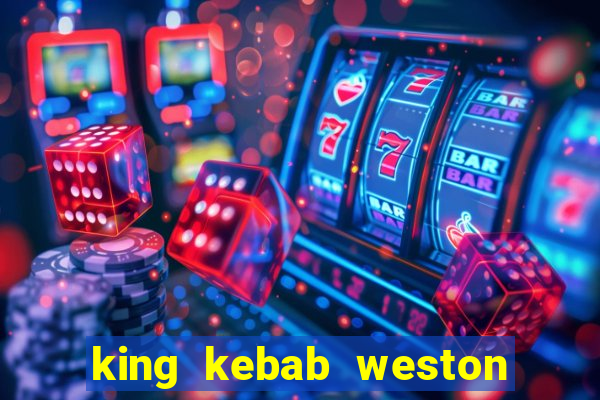 king kebab weston super mare