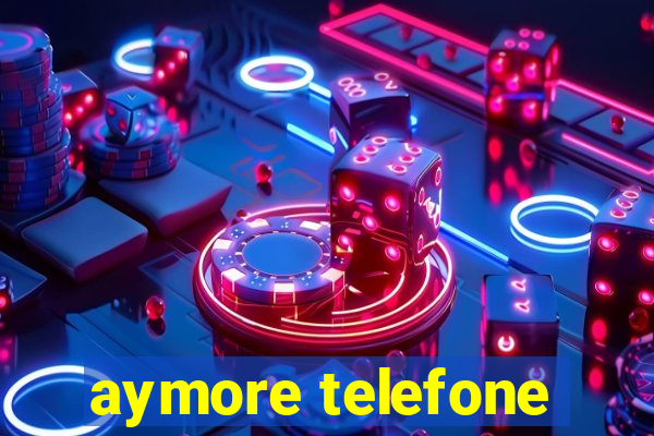 aymore telefone