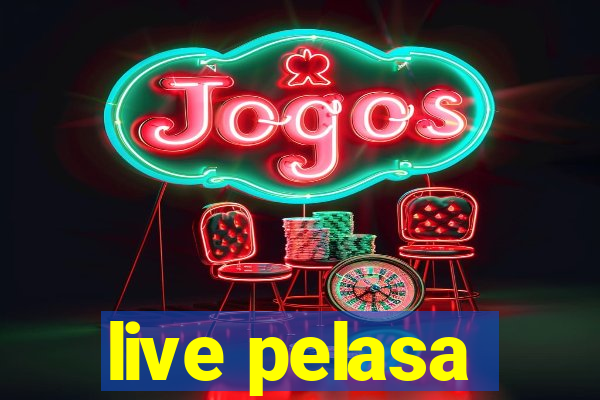 live pelasa