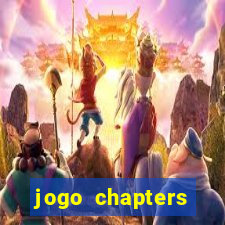 jogo chapters diamantes infinitos