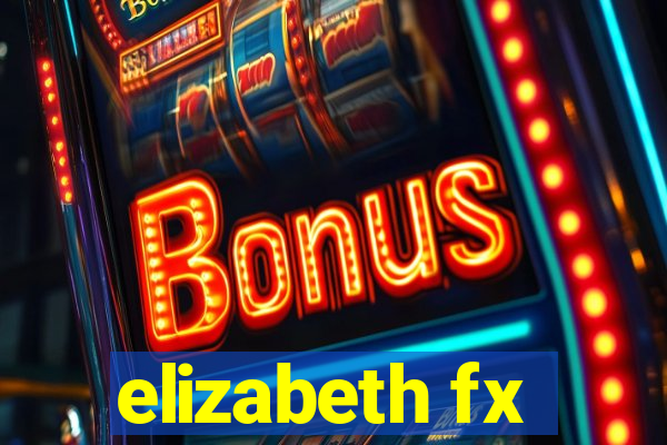 elizabeth fx