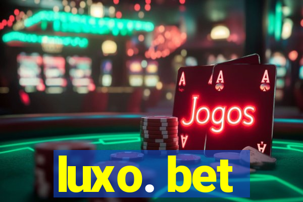 luxo. bet