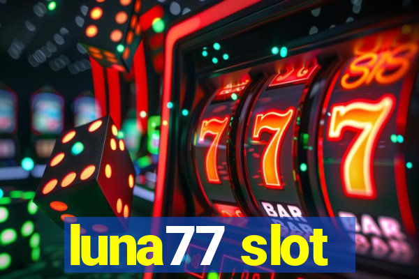 luna77 slot