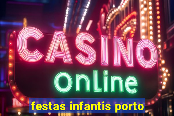 festas infantis porto