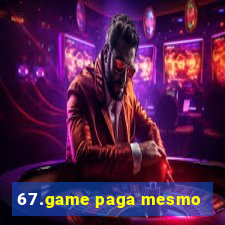 67.game paga mesmo