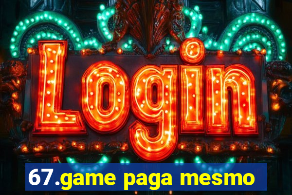 67.game paga mesmo