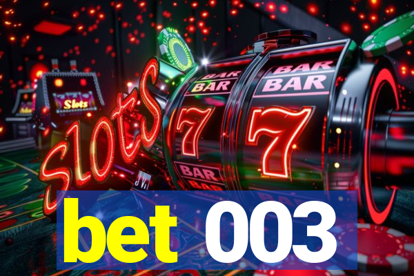 bet 003