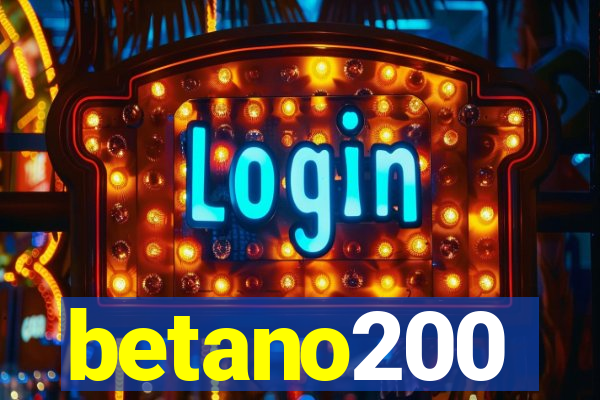 betano200