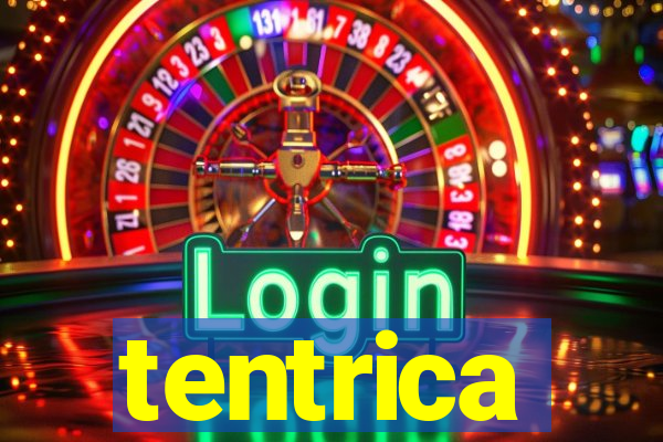 tentrica