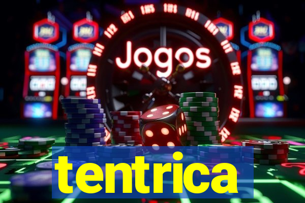 tentrica