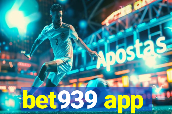 bet939 app