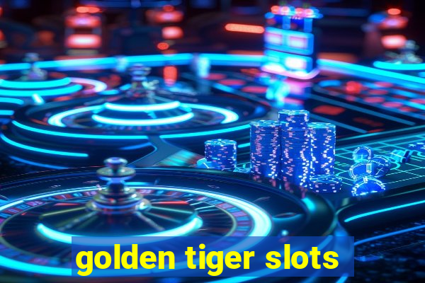 golden tiger slots