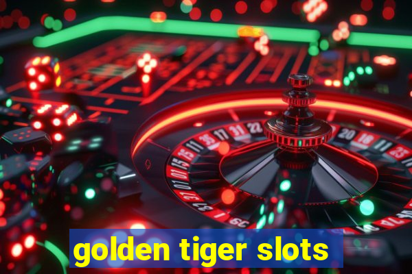 golden tiger slots