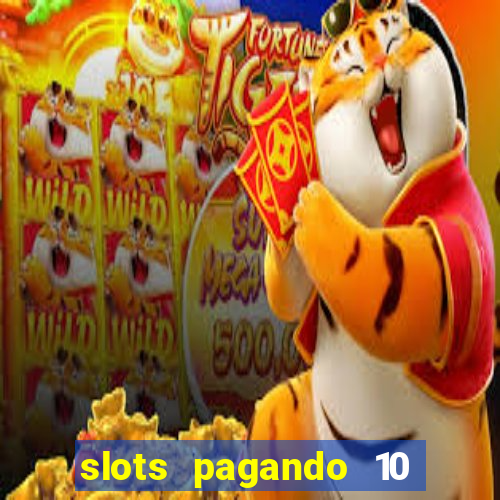 slots pagando 10 no cadastro