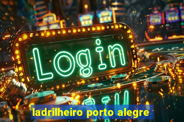 ladrilheiro porto alegre