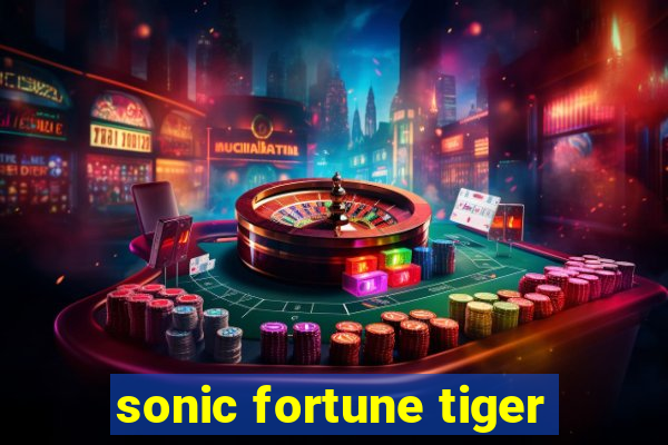 sonic fortune tiger