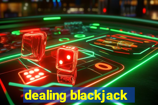 dealing blackjack