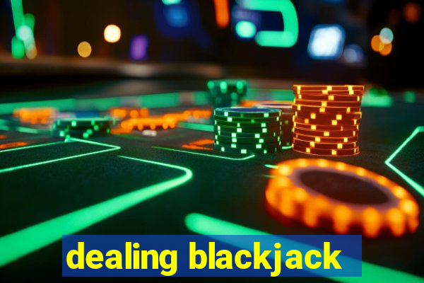 dealing blackjack