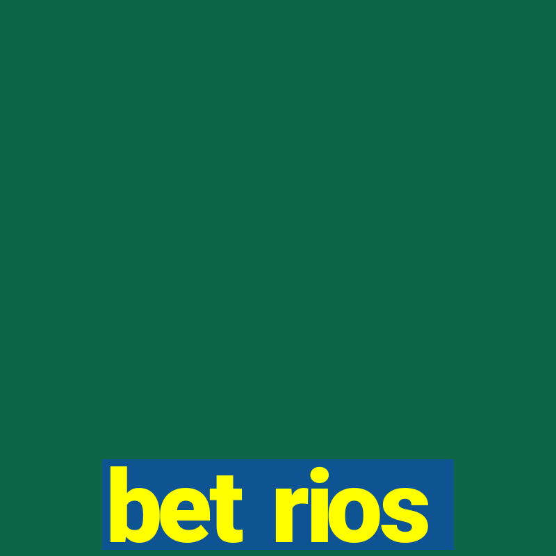 bet rios