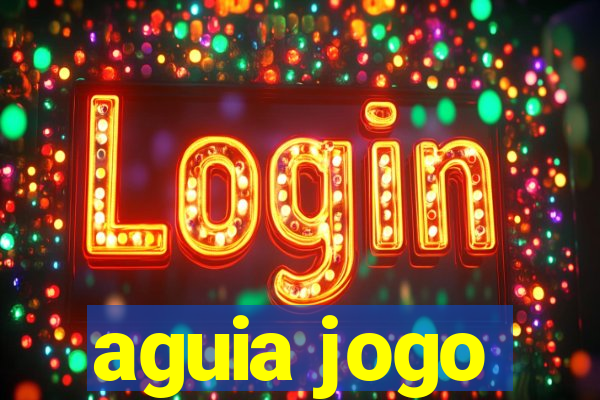 aguia jogo