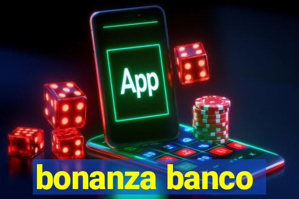 bonanza banco