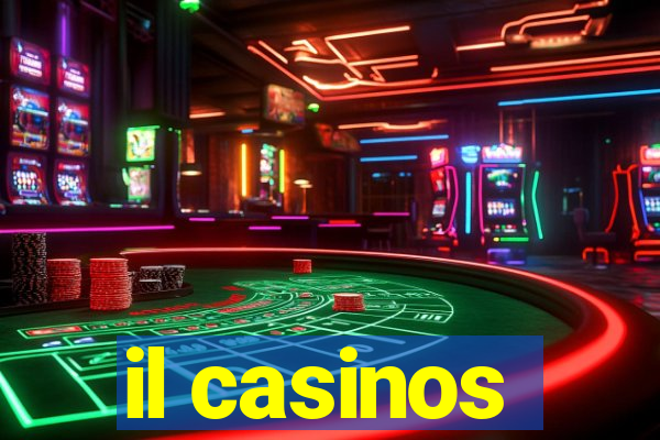 il casinos