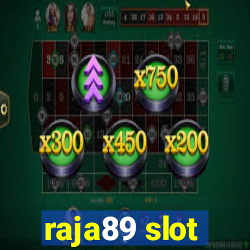 raja89 slot