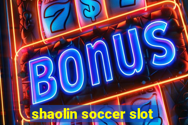 shaolin soccer slot