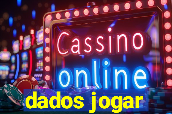 dados jogar