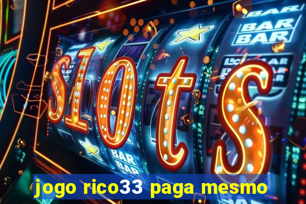 jogo rico33 paga mesmo