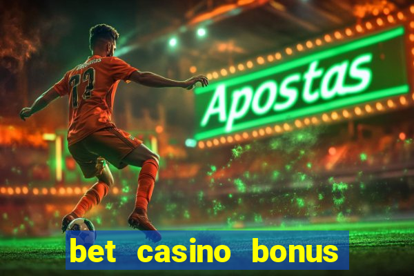 bet casino bonus sem deposito