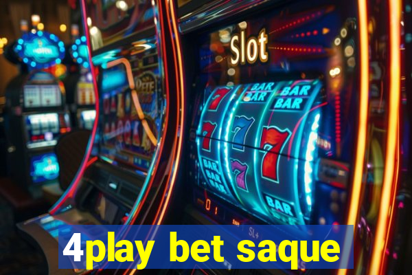 4play bet saque