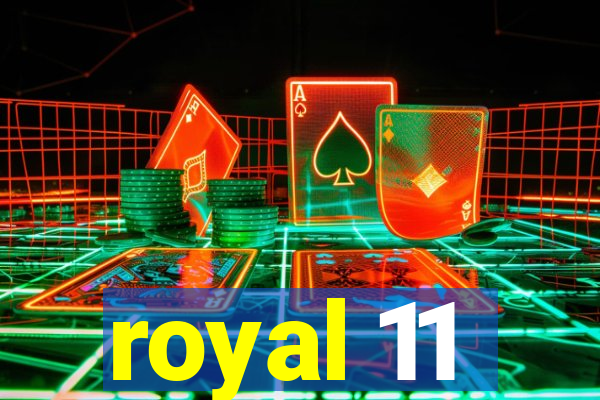 royal 11