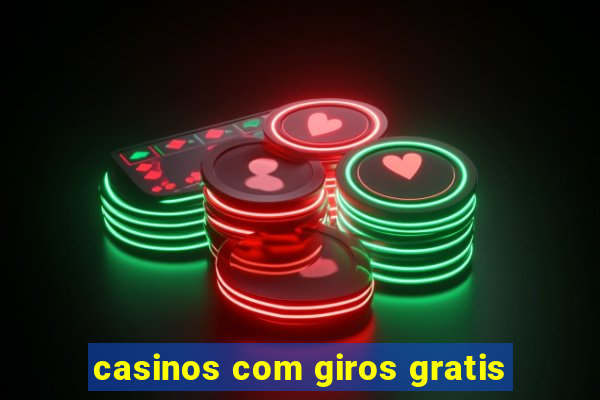 casinos com giros gratis