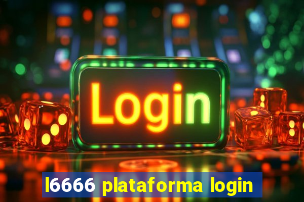 l6666 plataforma login