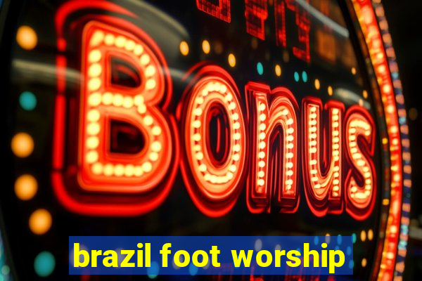 brazil foot worship