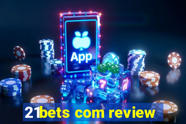 21bets com review