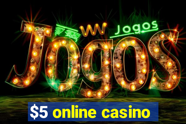 $5 online casino