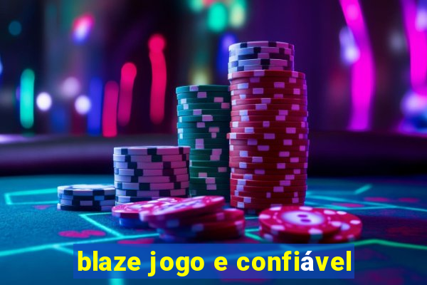 blaze jogo e confiável