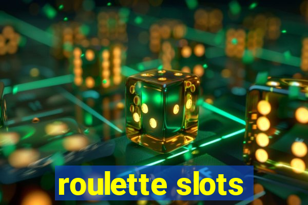 roulette slots