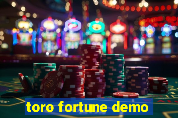 toro fortune demo