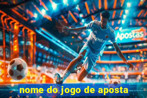 nome do jogo de aposta