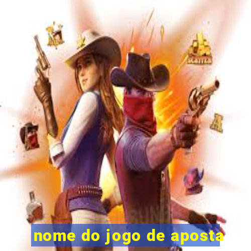 nome do jogo de aposta