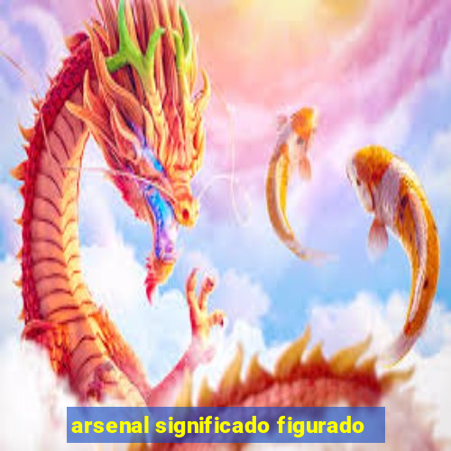 arsenal significado figurado